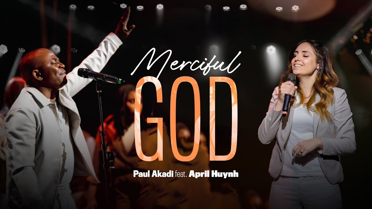 Paul Akadi feat. April Huynh - Merciful God