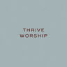 Thrive Worship