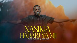 PAPI CLEVER & DORCAS - NASIKIA HABARI YA MJI