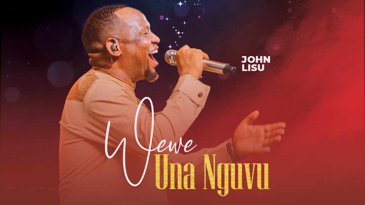 John Lisu - Wewe Una Nguvu